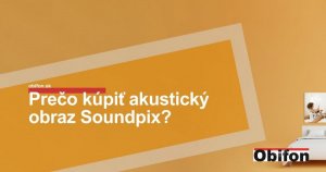 prečo kúpiť akustický obraz Soundpix