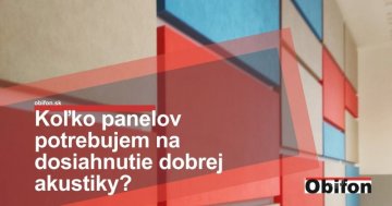 Koľko panelov potrebujem na dosiahnutie dobrej akustiky?