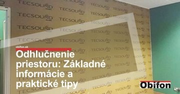 Odhlučnenie priestoru: Základné informácie a praktické tipy